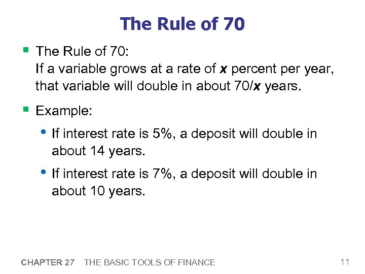 The Rule of 70 § The Rule of 70: If a variable grows at