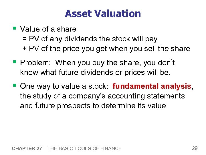 Asset Valuation § Value of a share = PV of any dividends the stock