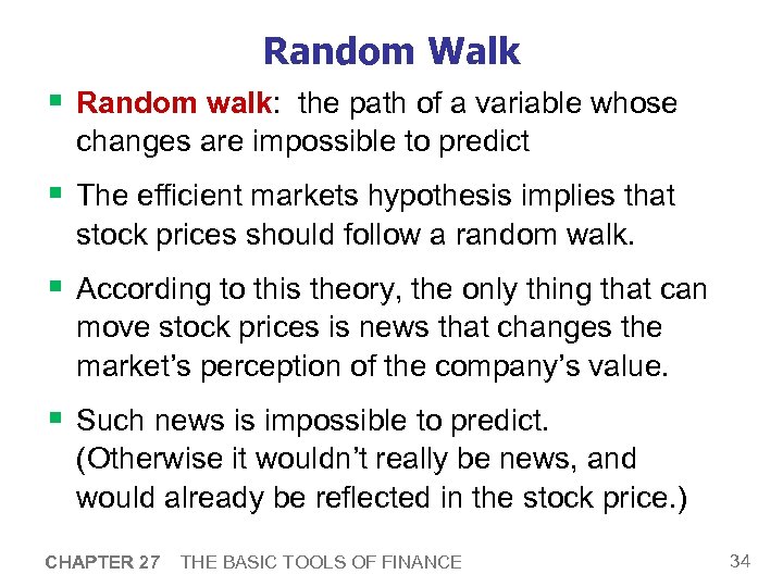 Random Walk § Random walk: the path of a variable whose changes are impossible