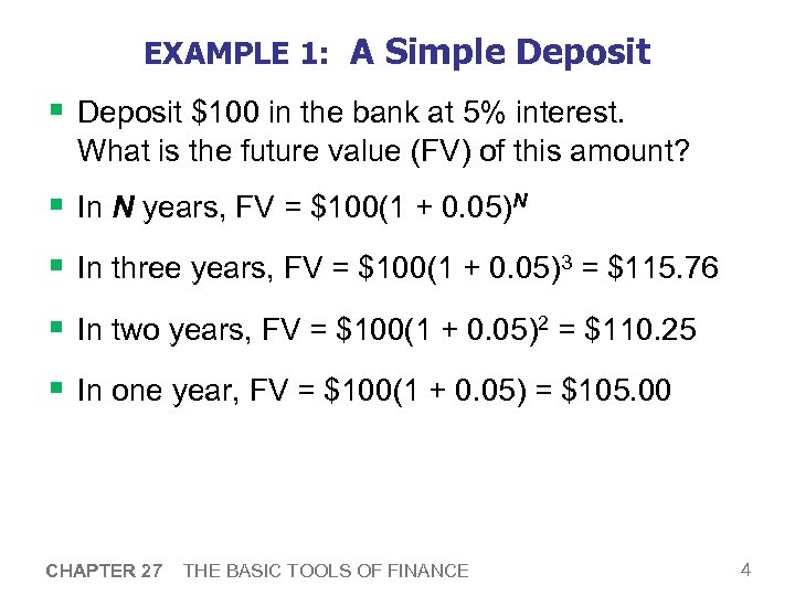 EXAMPLE 1: A Simple Deposit § Deposit $100 in the bank at 5% interest.