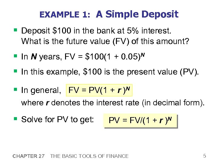 EXAMPLE 1: A Simple Deposit § Deposit $100 in the bank at 5% interest.