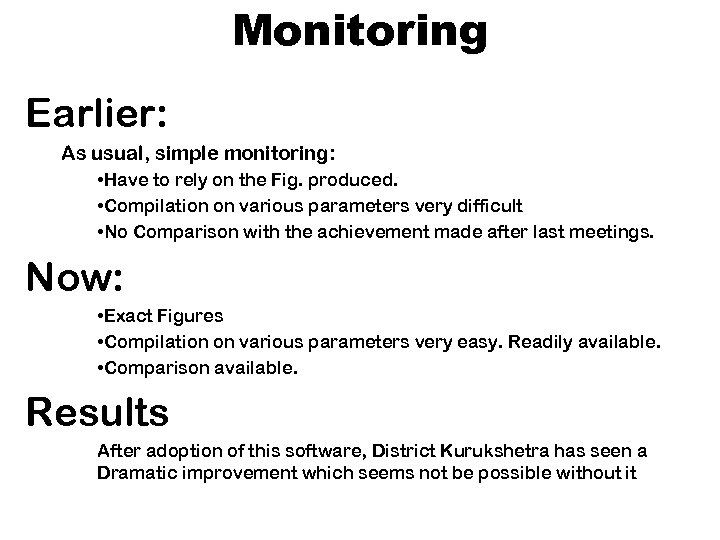 Monitoring Earlier: As usual, simple monitoring: • Have to rely on the Fig. produced.