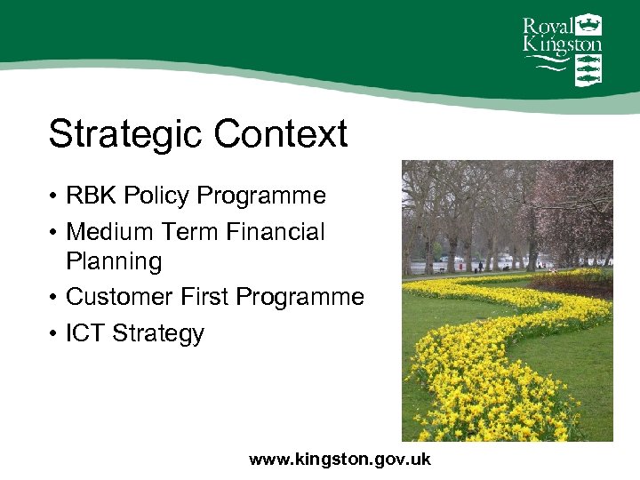 Strategic Context • RBK Policy Programme • Medium Term Financial Planning • Customer First