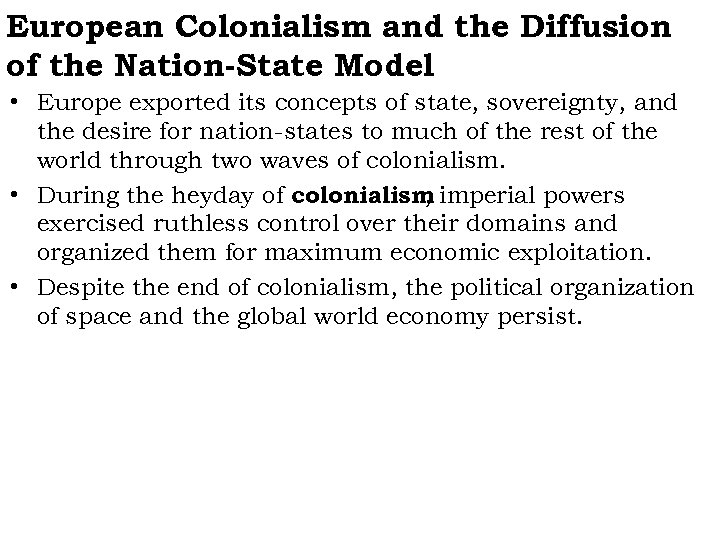 European Colonialism and the Diffusion of the Nation-State Model • Europe exported its concepts