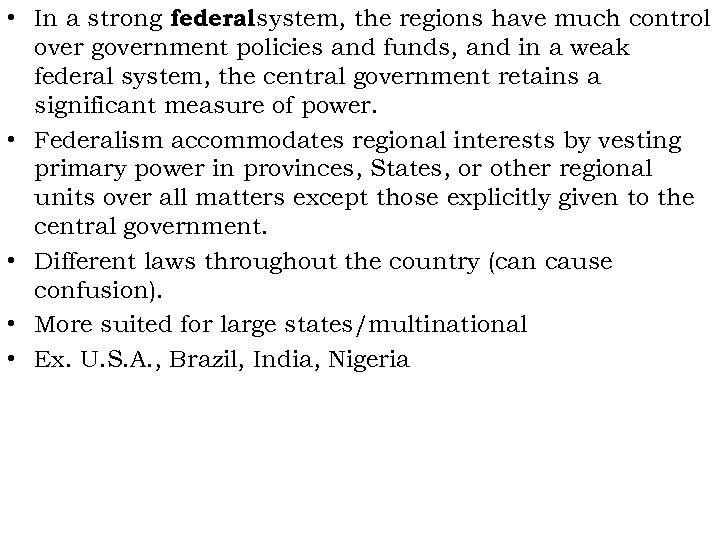  • In a strong federal system, the regions have much control over government