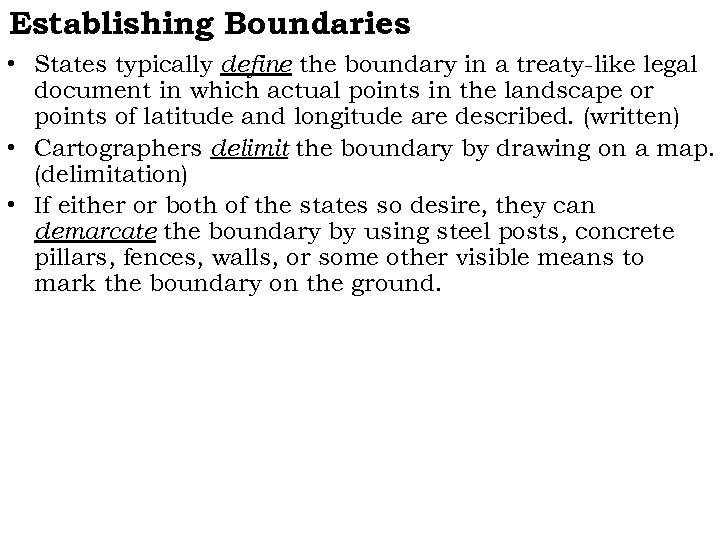 Establishing Boundaries • States typically define the boundary in a treaty-like legal document in
