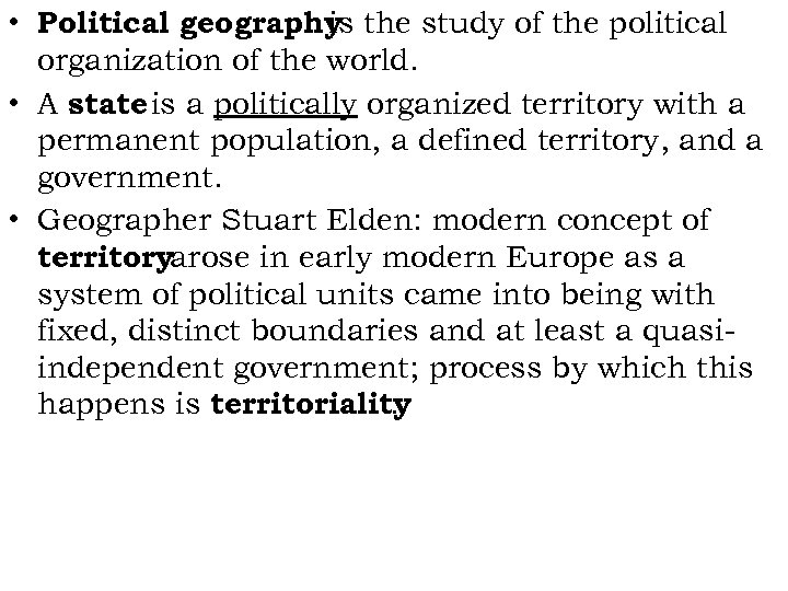  • Political geography the study of the political is organization of the world.