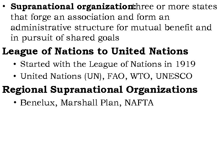  • Supranational organization: three or more states that forge an association and form