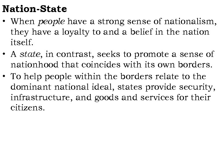 Nation-State • When people have a strong sense of nationalism, they have a loyalty