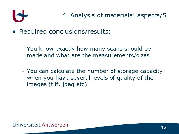 4. Analysis of materials: aspects/5 • Required conclusions/results: - You know exactly how many