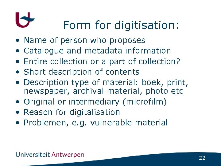 Form for digitisation: • • • Name of person who proposes Catalogue and metadata
