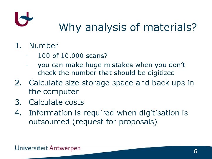Why analysis of materials? 1. Number - 100 of 10. 000 scans? you can