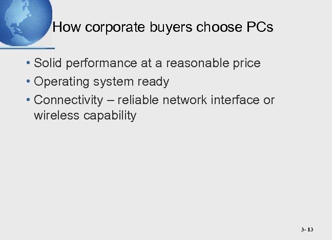 How corporate buyers choose PCs • Solid performance at a reasonable price • Operating