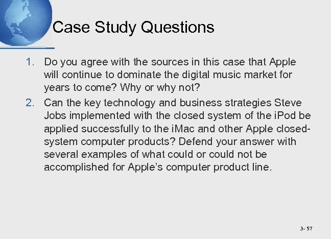 Case Study Questions 1. Do you agree with the sources in this case that
