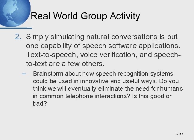 Real World Group Activity 2. Simply simulating natural conversations is but one capability of