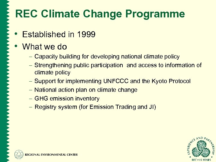 REC Climate Change Programme • Established in 1999 • What we do – Capacity