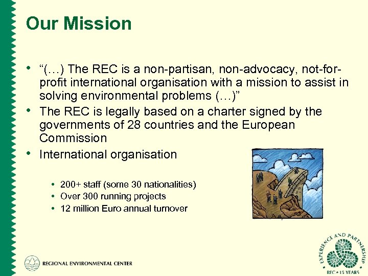 Our Mission • “(…) The REC is a non-partisan, non-advocacy, not-for • • profit