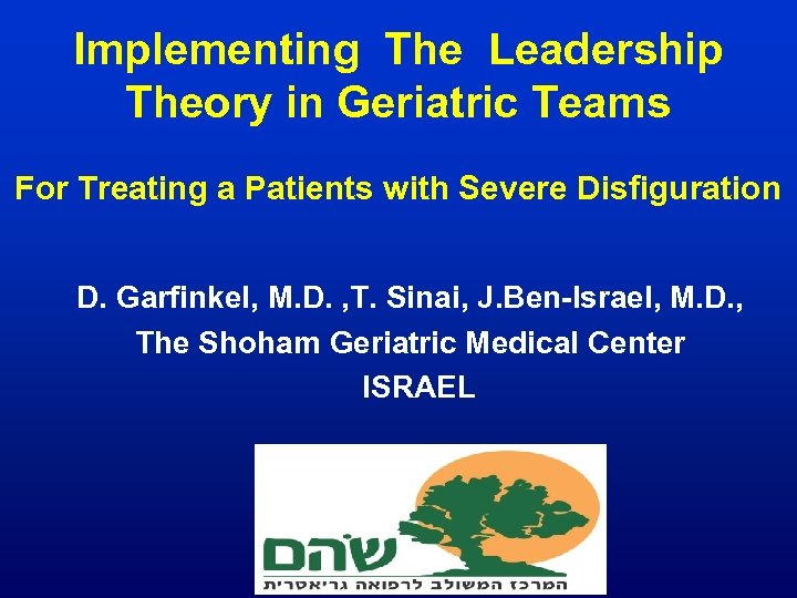 Implementing The Leadership Theory in Geriatric Teams For Treating a Patients with Severe Disfiguration