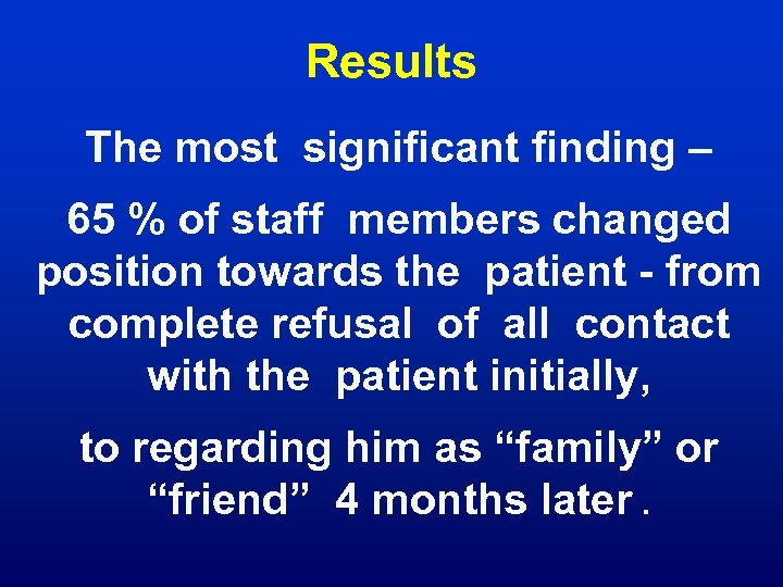 Results The most significant finding – 65 % of staff members changed position towards