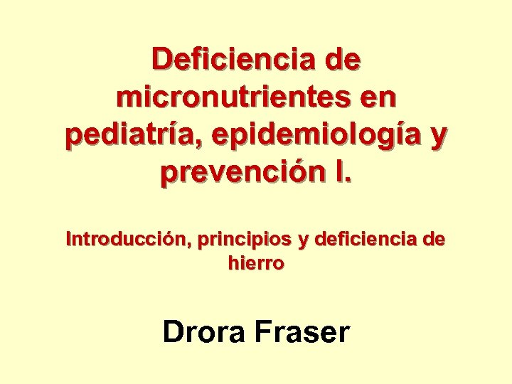 Deficiencia de micronutrientes en pediatría, epidemiología y prevención I. Introducción, principios y deficiencia de