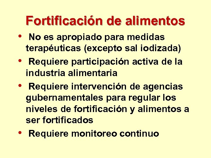 Fortificación de alimentos • No es apropiado para medidas • • • terapéuticas (excepto