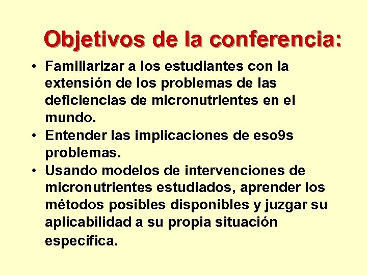 Objetivos de la conferencia: • Familiarizar a los estudiantes con la extensión de los