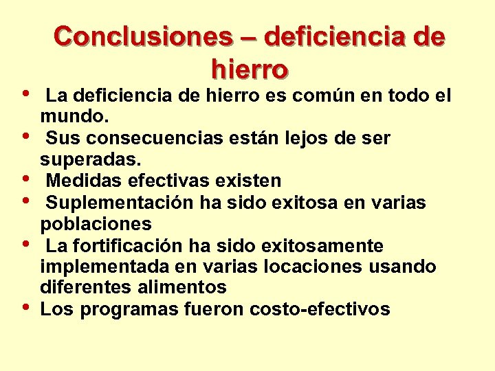  • • • Conclusiones – deficiencia de hierro La deficiencia de hierro es