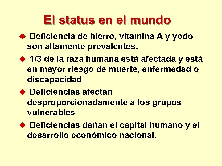 El status en el mundo u Deficiencia de hierro, vitamina A y yodo son