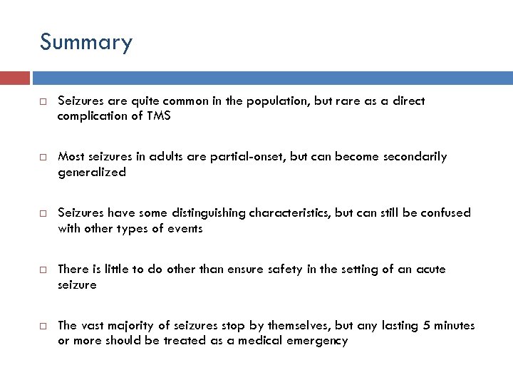 Summary Seizures are quite common in the population, but rare as a direct complication