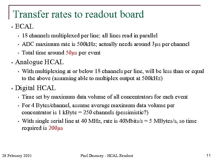 Transfer rates to readout board • ECAL • • Analogue HCAL • • 18