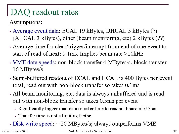 DAQ readout rates Assumptions: • Average event data: ECAL 19 k. Bytes, DHCAL 5