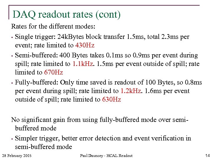 DAQ readout rates (cont) Rates for the different modes: • Single trigger: 24 k.