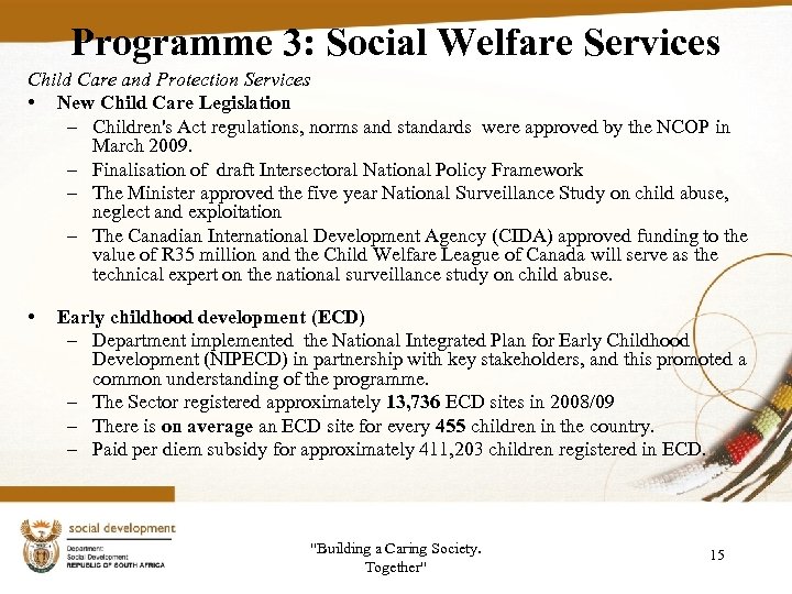 Programme 3: Social Welfare Services Child Care and Protection Services • New Child Care