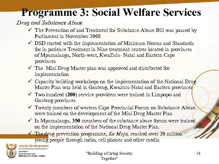 Programme 3: Social Welfare Services Drug and Substance Abuse ü T he Prevention of