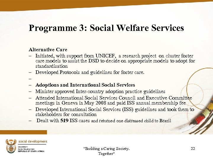Programme 3: Social Welfare Services Alternative Care – Initiated, with support from UNICEF, a