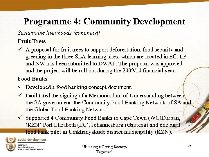Programme 4: Community Development Sustainable livelihoods (continued) Fruit Trees ü A proposal for fruit
