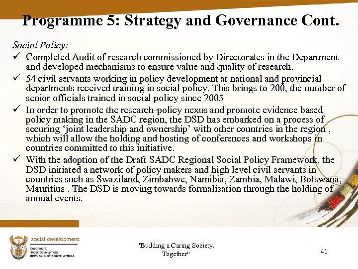 Programme 5: Strategy and Governance Cont. Social Policy: ü Completed Audit of research commissioned