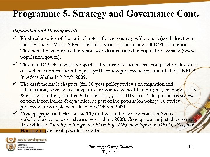 Programme 5: Strategy and Governance Cont. Population and Development: ü Finalised a series of