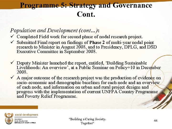 Programme 5: Strategy and Governance Cont. Population and Development (cont…): ü Completed Field work