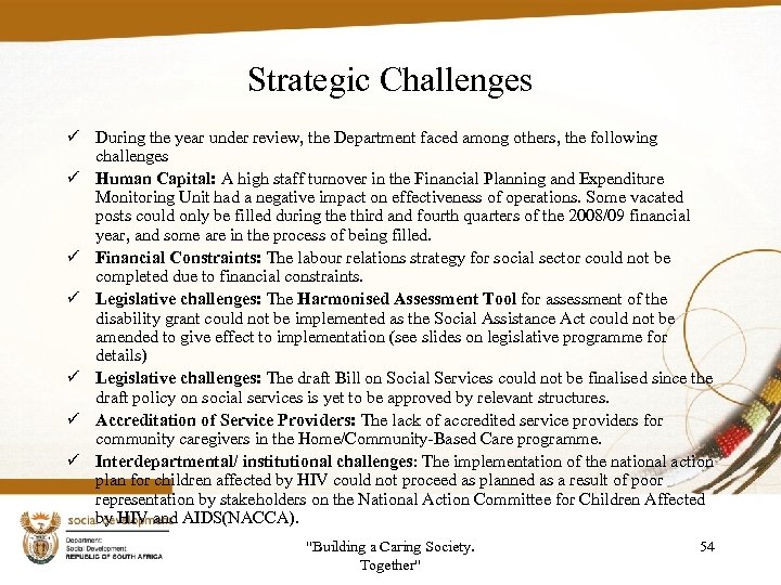Strategic Challenges ü During the year under review, the Department faced among others, the