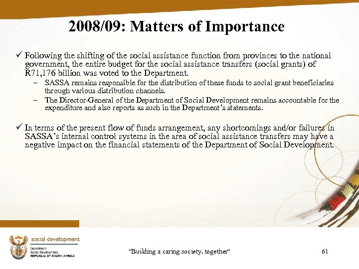 2008/09: Matters of Importance ü Following the shifting of the social assistance function from