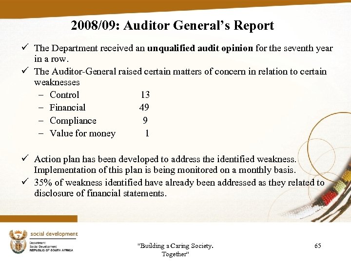 2008/09: Auditor General’s Report ü The Department received an unqualified audit opinion for the