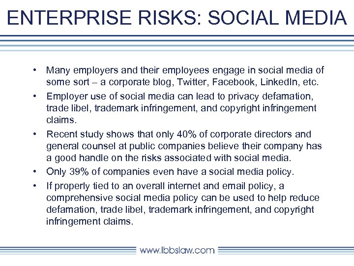 ENTERPRISE RISKS: SOCIAL MEDIA • Many employers and their employees engage in social media