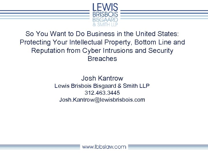 So You Want to Do Business in the United States: Protecting Your Intellectual Property,