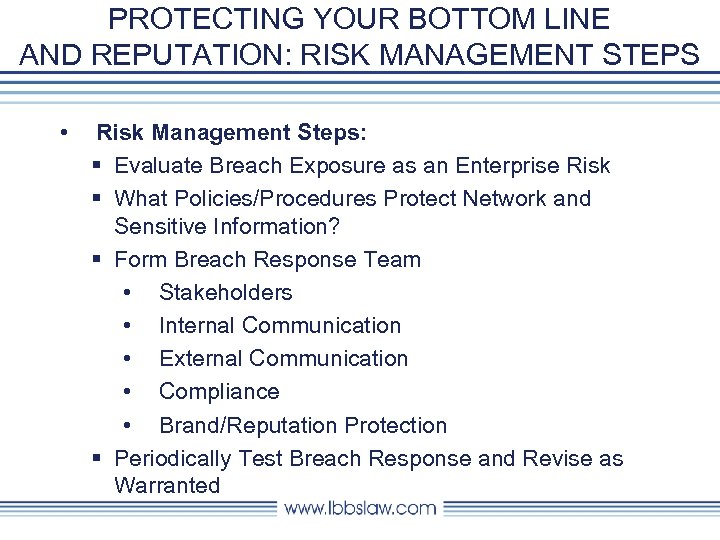 PROTECTING YOUR BOTTOM LINE AND REPUTATION: RISK MANAGEMENT STEPS • Risk Management Steps: §