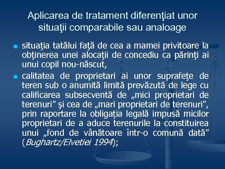 Aplicarea de tratament diferenţiat unor situaţii comparabile sau analoage n n situaţia tatălui faţă