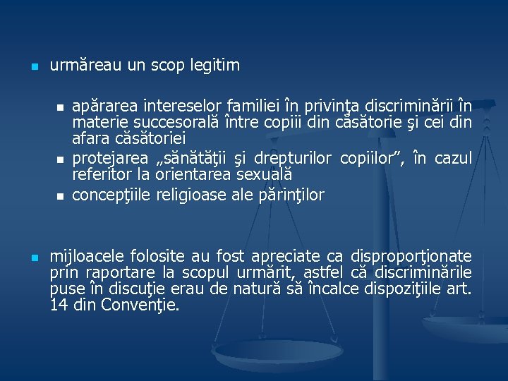 n urmăreau un scop legitim n n apărarea intereselor familiei în privinţa discriminării în