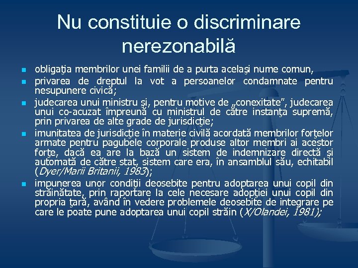 Nu constituie o discriminare nerezonabilă n n n obligaţia membrilor unei familii de a
