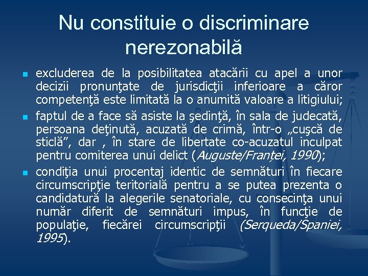Nu constituie o discriminare nerezonabilă n n n excluderea de la posibilitatea atacării cu