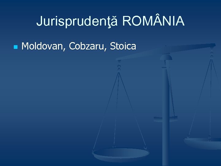 Jurisprudenţă ROM NIA n Moldovan, Cobzaru, Stoica 